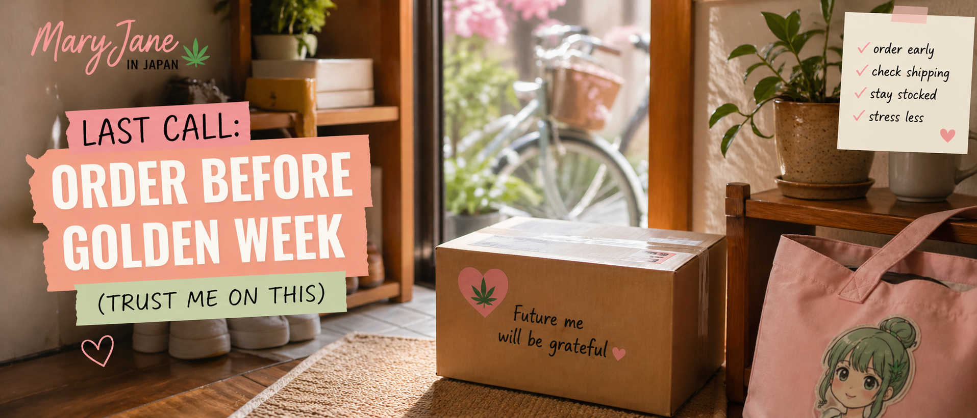 Last Call: Order Before Golden Week (Trust Me on This)